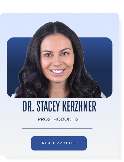 Dr. Stacey Kerzhner — Prosthodontist
